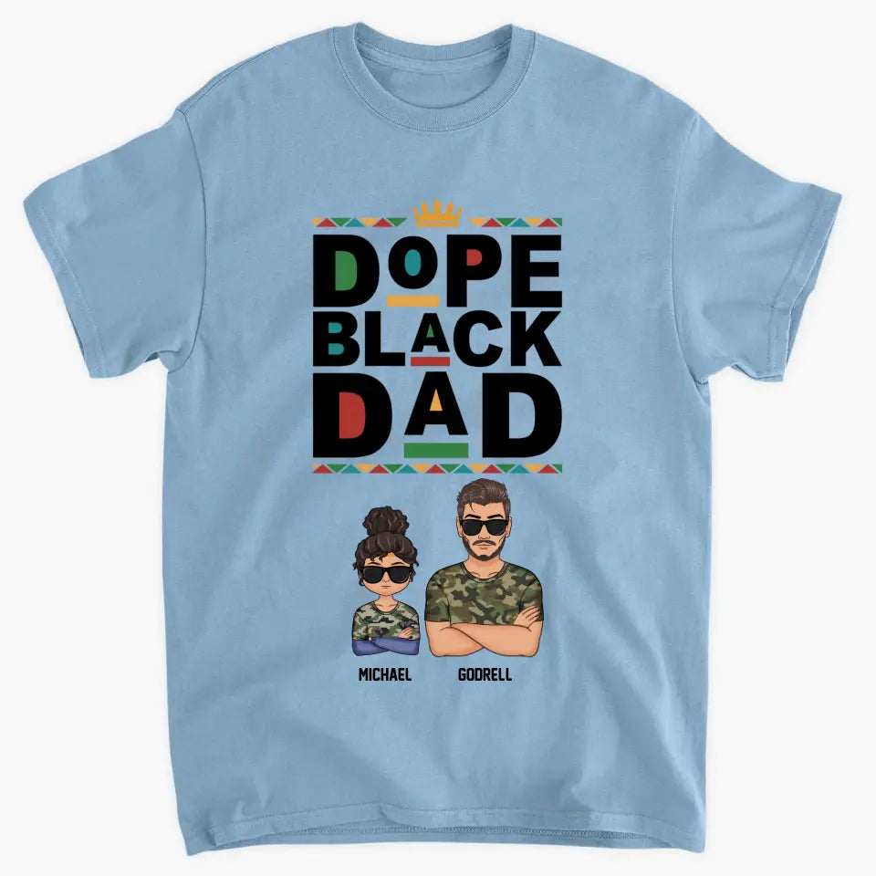 Personalized T-shirt - Juneteenth, Father's Day, Birthday Gift For Dad - Dope Black Dad ARND018