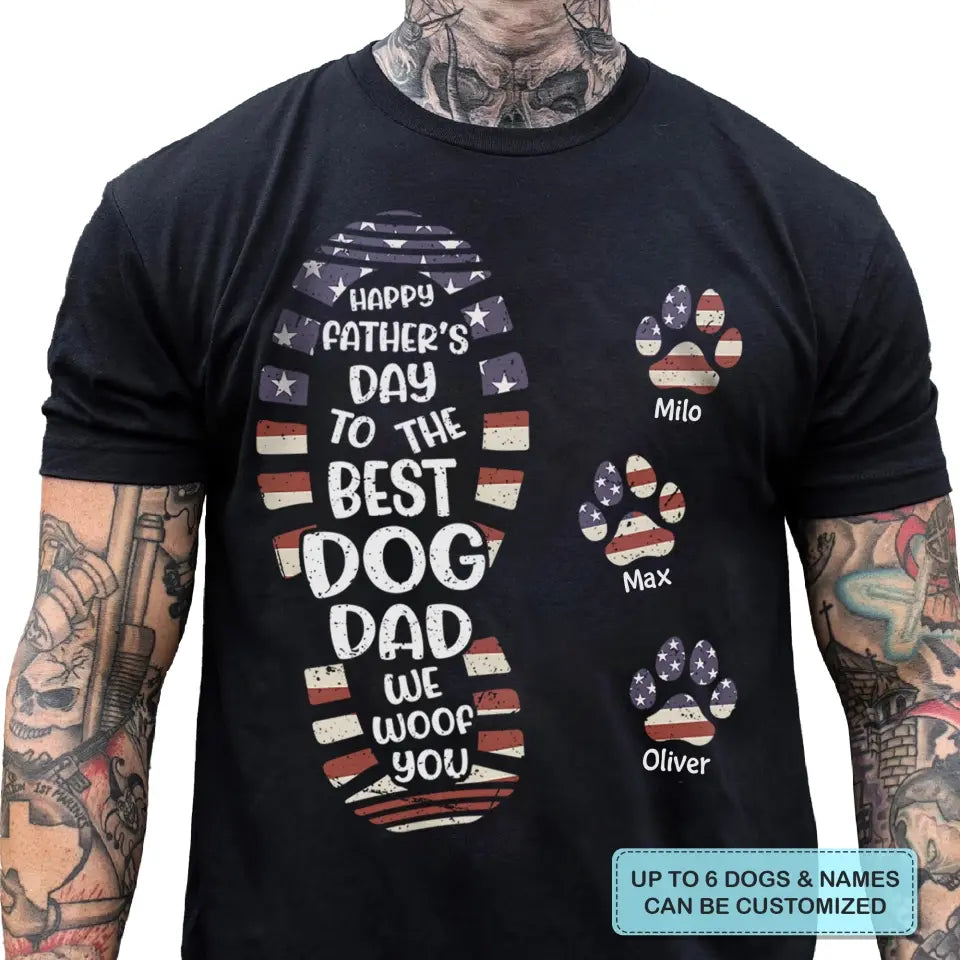 Personalized T-shirt - Father's Day, Birthday, 4th Of July Gift For Dad, Grandpa, Dog Dad, Dog Parents, Dog Grandpa, Dog Lover - Happy Father's Day To The Best Dog Dad ARND005