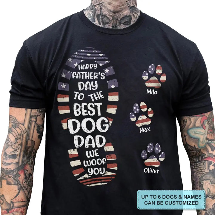 Personalized T-shirt - Father's Day, Birthday, 4th Of July Gift For Dad, Grandpa, Dog Dad, Dog Parents, Dog Grandpa, Dog Lover - Happy Father's Day To The Best Dog Dad ARND005