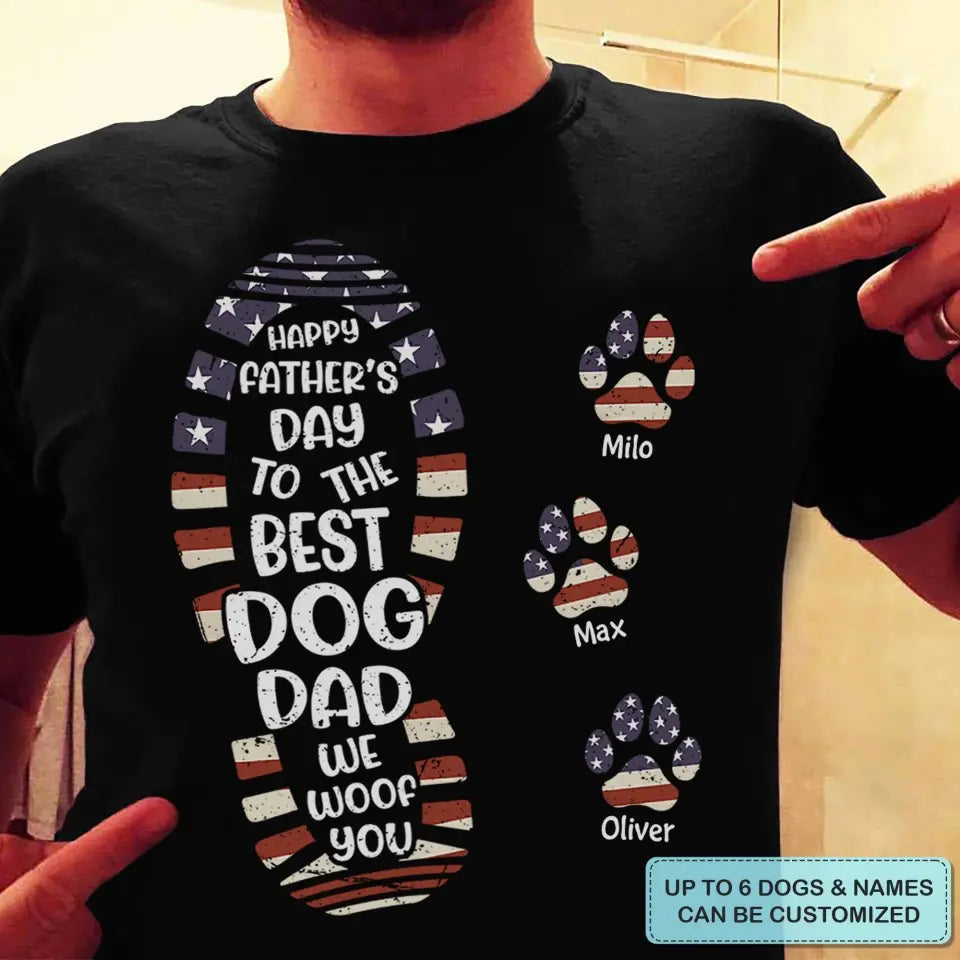 Personalized T-shirt - Father's Day, Birthday, 4th Of July Gift For Dad, Grandpa, Dog Dad, Dog Parents, Dog Grandpa, Dog Lover - Happy Father's Day To The Best Dog Dad ARND005