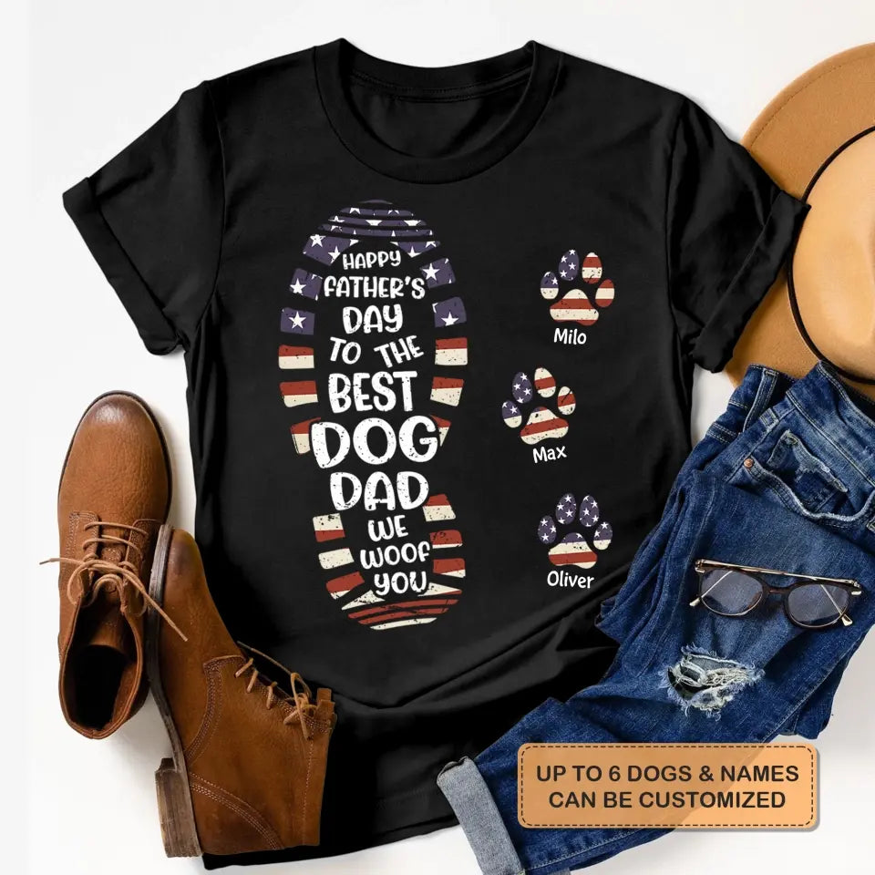Personalized T-shirt - Father's Day, Birthday, 4th Of July Gift For Dad, Grandpa, Dog Dad, Dog Parents, Dog Grandpa, Dog Lover - Happy Father's Day To The Best Dog Dad ARND005