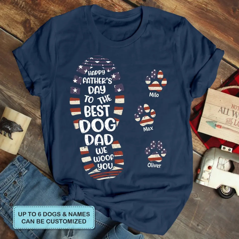 Personalized T-shirt - Father's Day, Birthday, 4th Of July Gift For Dad, Grandpa, Dog Dad, Dog Parents, Dog Grandpa, Dog Lover - Happy Father's Day To The Best Dog Dad ARND005
