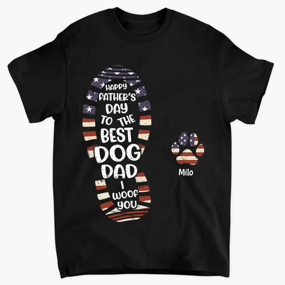 Personalized T-shirt - Father's Day, Birthday, 4th Of July Gift For Dad, Grandpa, Dog Dad, Dog Parents, Dog Grandpa, Dog Lover - Happy Father's Day To The Best Dog Dad ARND005