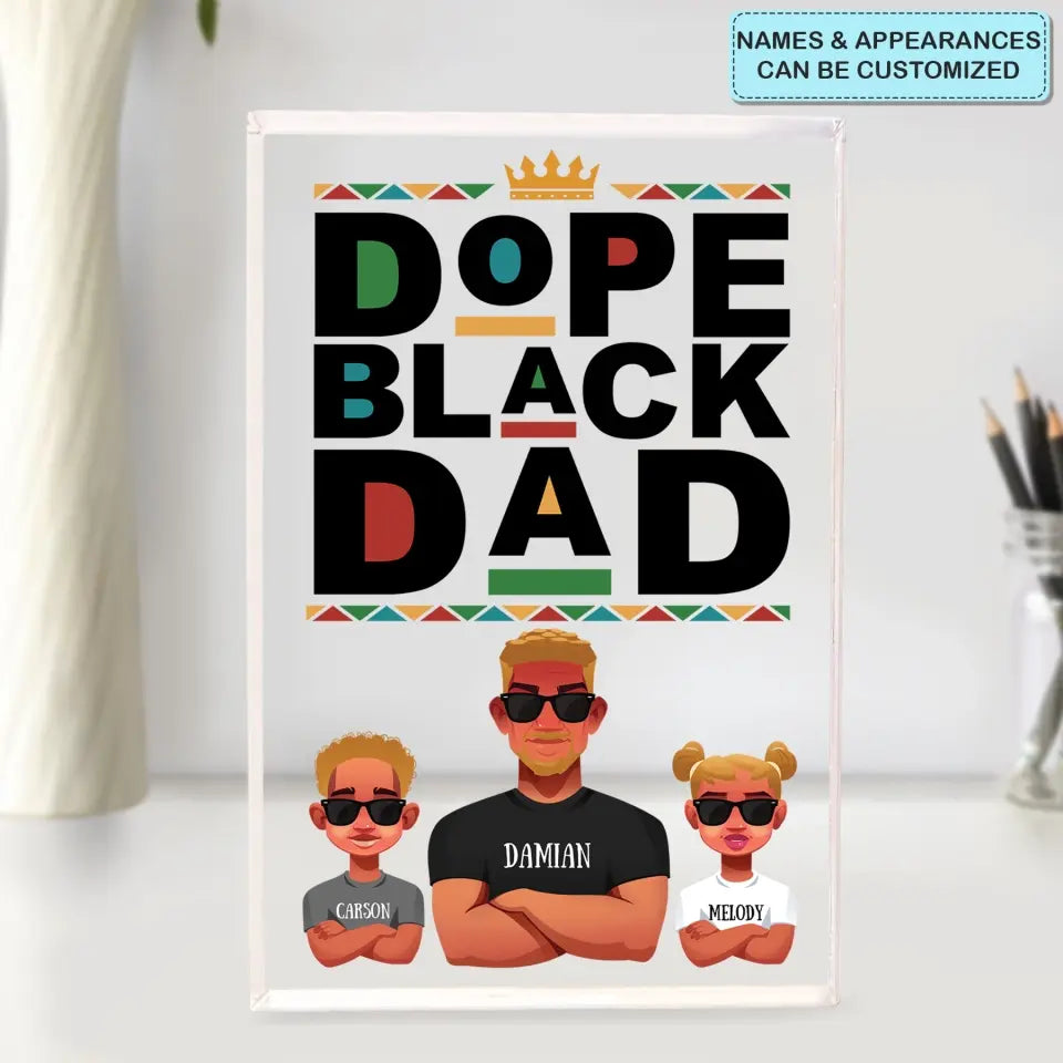 Personalized Rectangle Acrylic Plaque - Juneteenth, Father's Day, Birthday Gift For Dad, Grandpa - Dope Black Dad ARND018