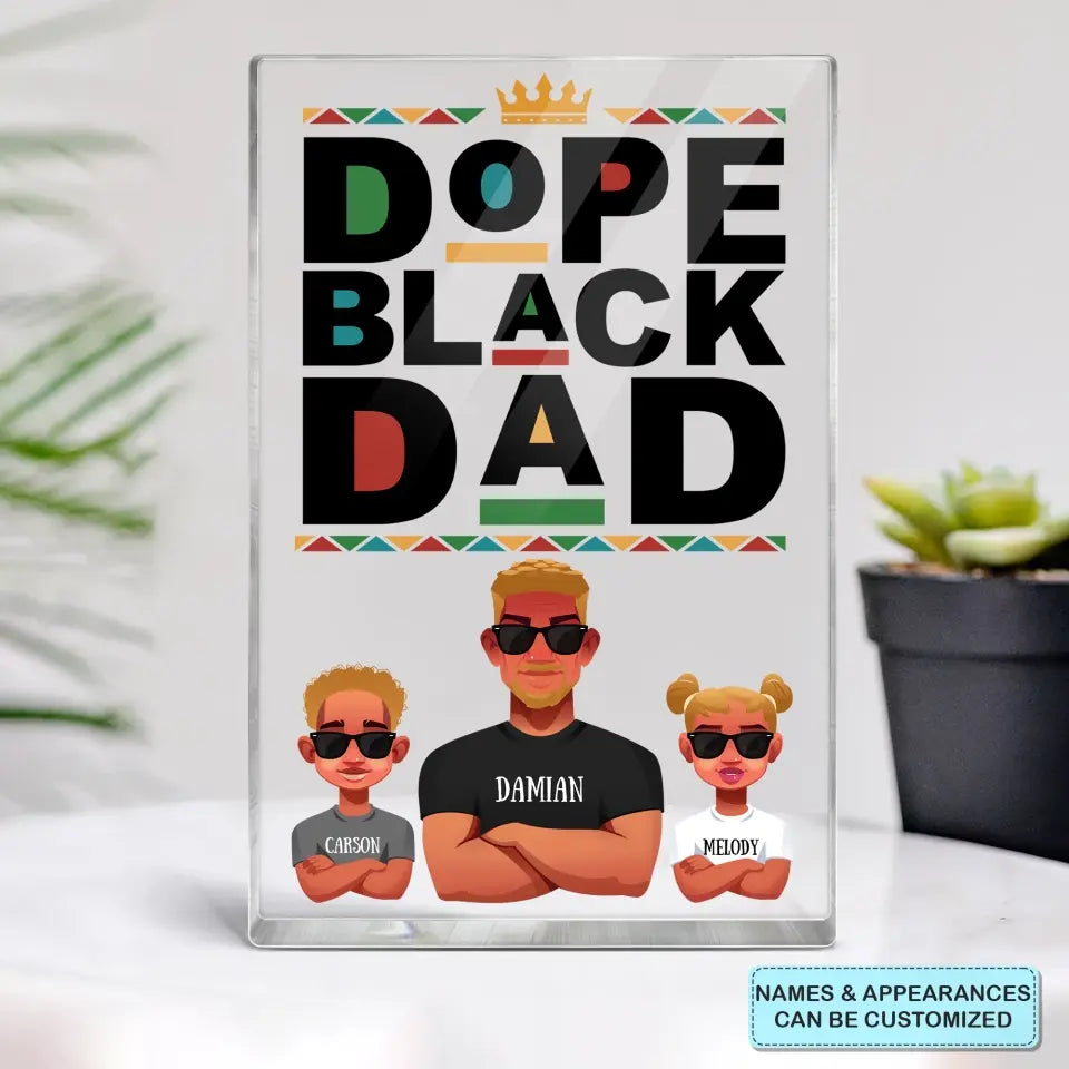 Personalized Rectangle Acrylic Plaque - Juneteenth, Father's Day, Birthday Gift For Dad, Grandpa - Dope Black Dad ARND018
