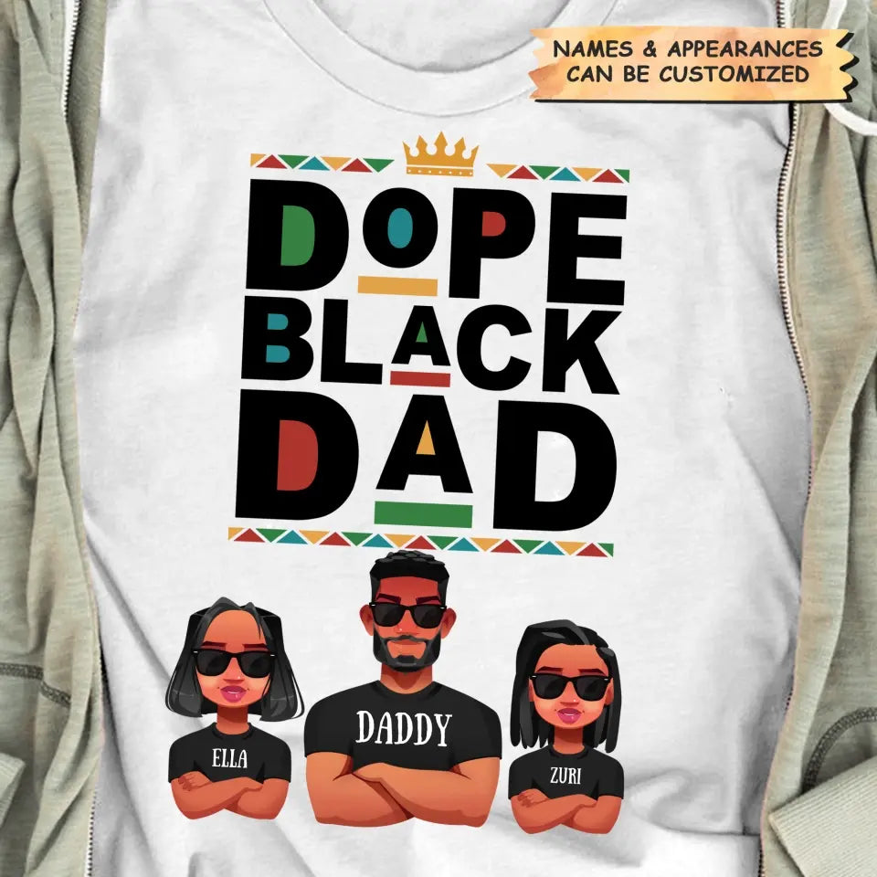 Dope Black Dad - Custom T-shirt - Father's Day Gift For Dad