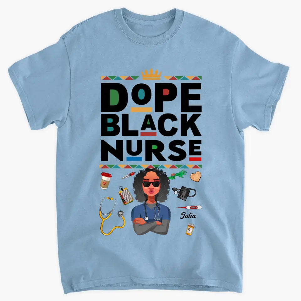 Personalized T-shirt - Juneteenth, Birthday, Nurse's Day Gift For Nurse - Dope Black Nurse ARND018