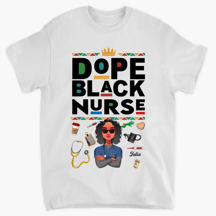 Personalized T-shirt - Juneteenth, Birthday, Nurse's Day Gift For Nurse - Dope Black Nurse ARND018