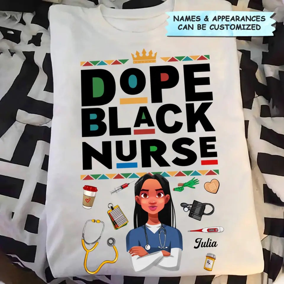 Personalized T-shirt - Juneteenth, Birthday, Nurse's Day Gift For Nurse - Dope Black Nurse ARND018