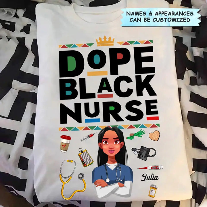 Personalized T-shirt - Juneteenth, Birthday, Nurse's Day Gift For Nurse - Dope Black Nurse ARND018