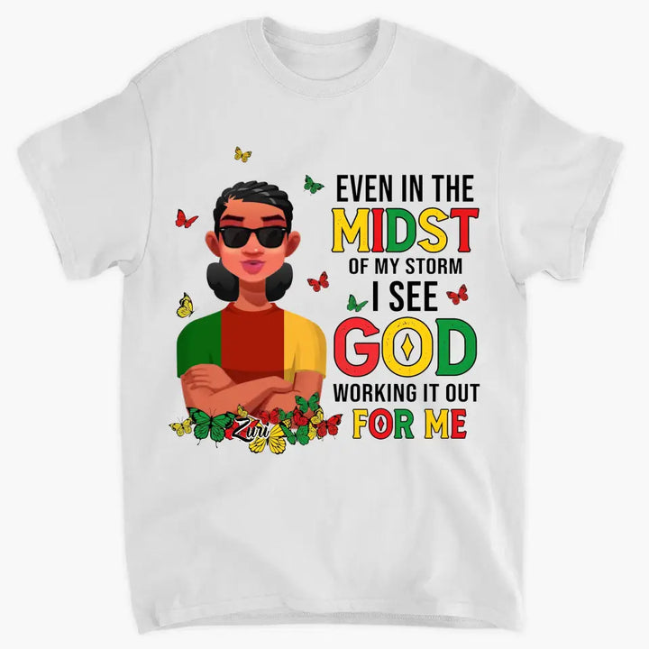 Personalized T-shirt - Juneteenth, Mother's Day, Birthday Gift For Mom, Grandma, Sister, Friend - I See God Working It Out For Me ARND005