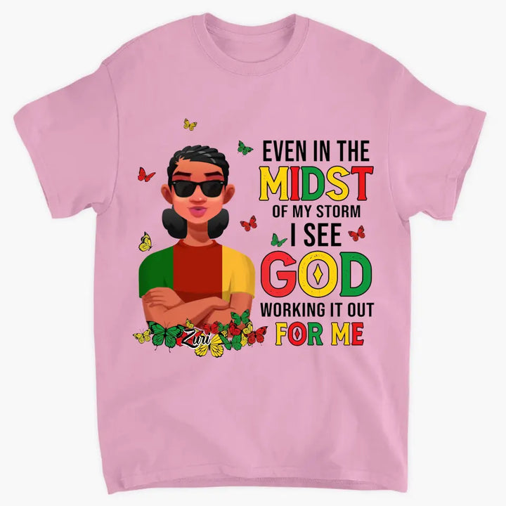 Personalized T-shirt - Juneteenth, Mother's Day, Birthday Gift For Mom, Grandma, Sister, Friend - I See God Working It Out For Me ARND005