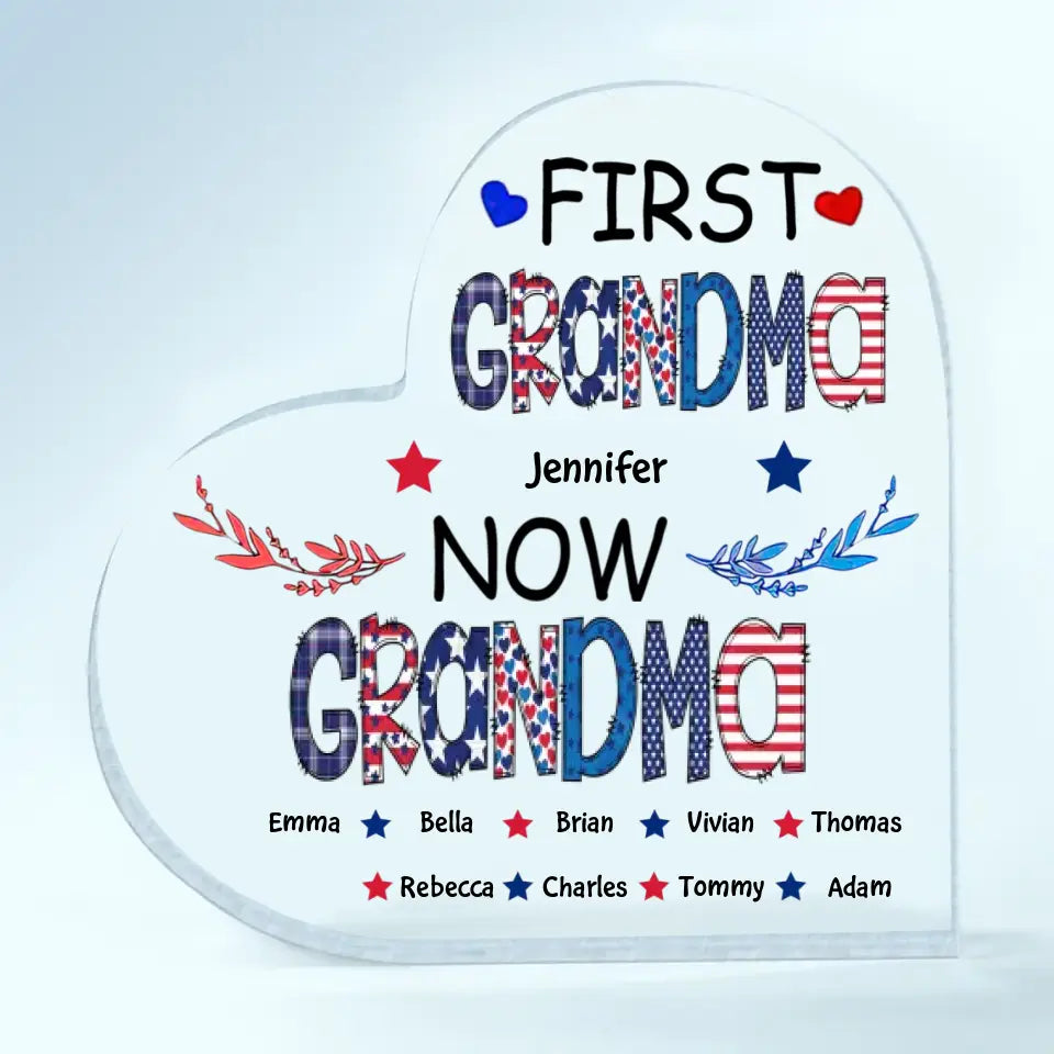 Personalized Heart-shaped Acrylic Plaque - Independence Day, Mother's Day, Birthday Gift For Mom, Grandma - First Mom Now Grandma 4th Of July ARND018