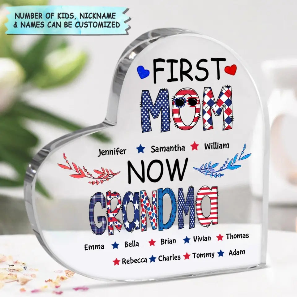 Personalized Heart-shaped Acrylic Plaque - Independence Day, Mother's Day, Birthday Gift For Mom, Grandma - First Mom Now Grandma 4th Of July ARND018