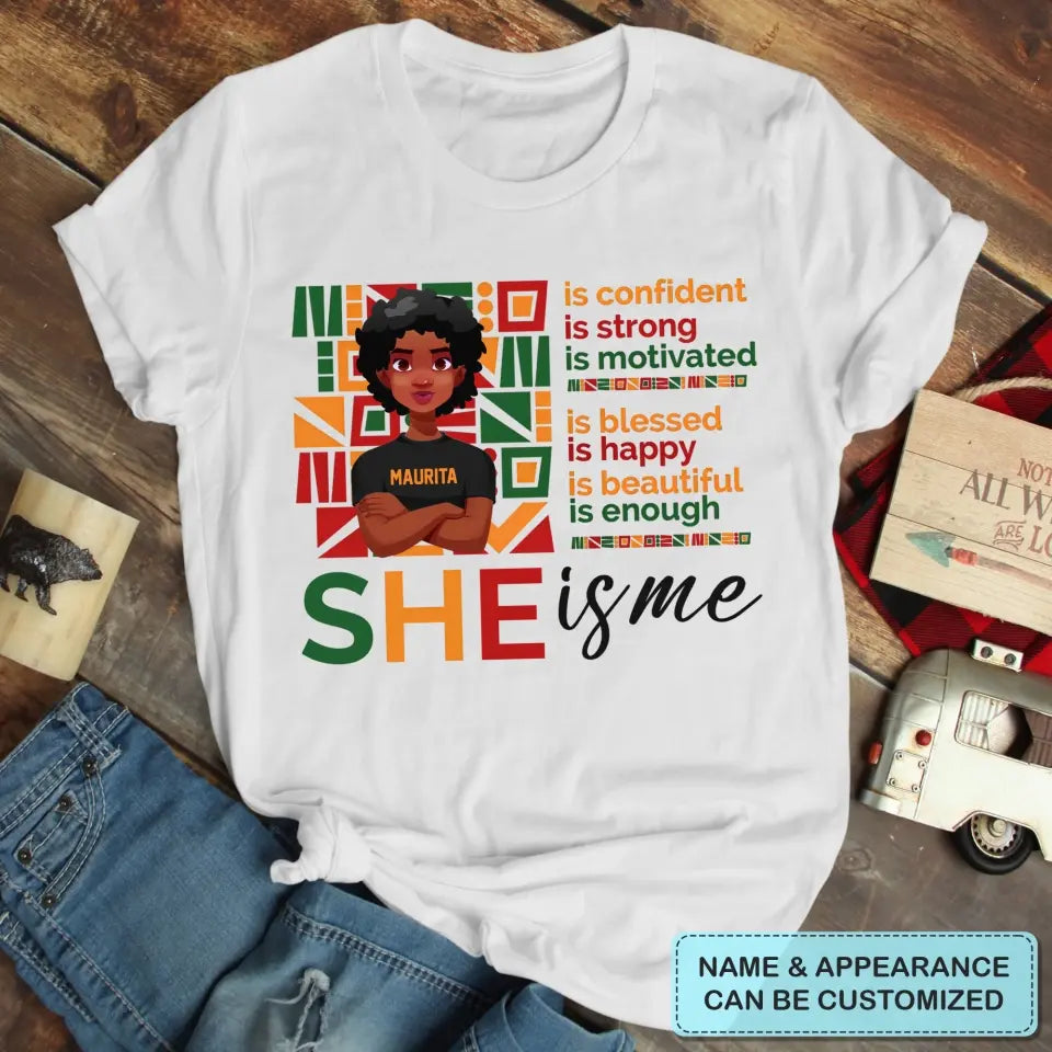 Personalized T-shirt - Juneteenth, Birthday Gift For Black Woman, Mother, Friend, Sister - She Is Me