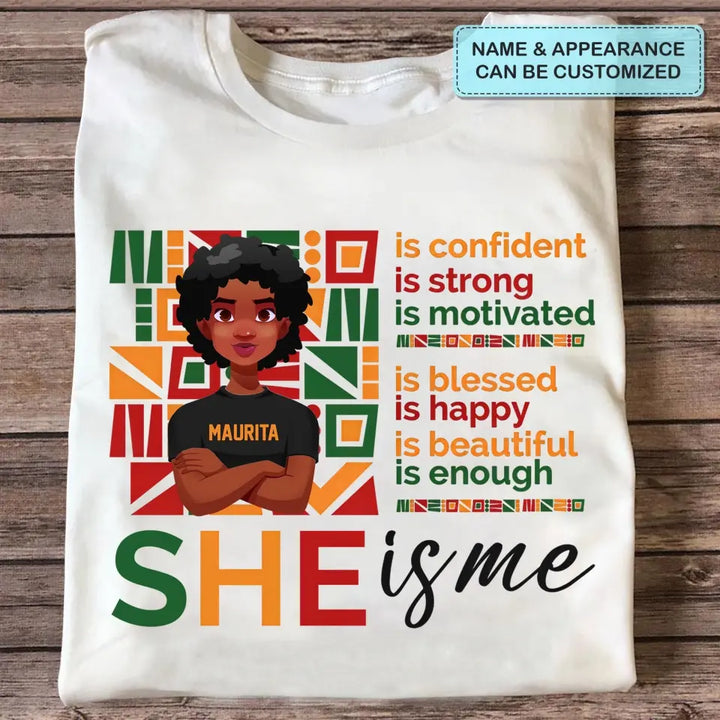 Personalized T-shirt - Juneteenth, Birthday Gift For Black Woman, Mother, Friend, Sister - She Is Me