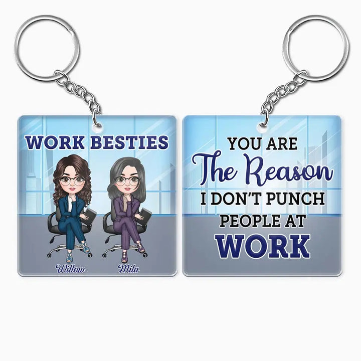 Personalized Keychain - Birthday Gift For Colleagues, Besties, BFF - You Are My Reason I Don't Punch People At Work