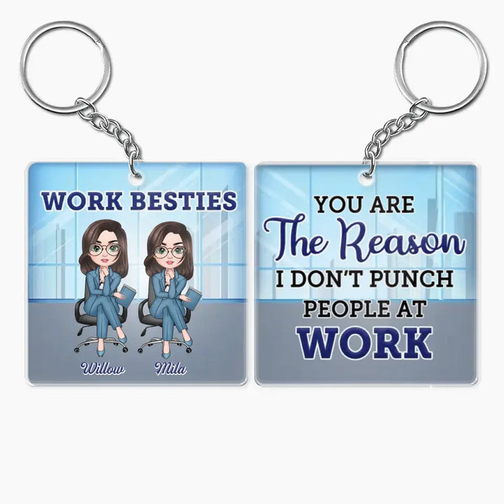 Personalized Keychain - Birthday Gift For Colleagues, Besties, BFF - You Are My Reason I Don't Punch People At Work