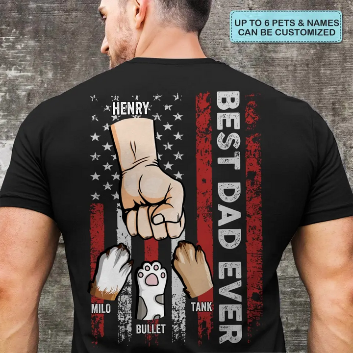 Personalized T-shirt - Father's Day, 4th Of July, Birthday Gift For Dad, Grandpa - Best Dad Ever