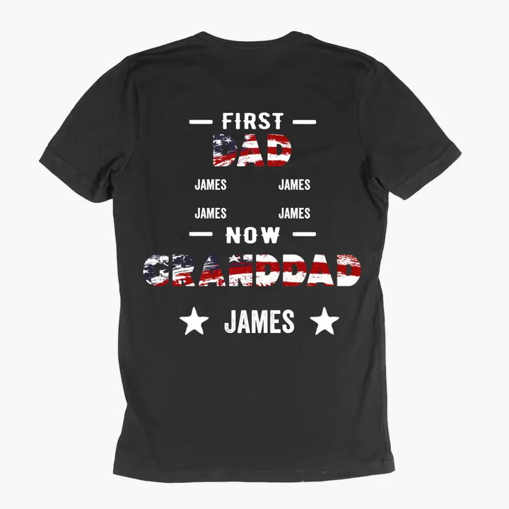 Personalized T-shirt - 4th Of July, Father's Day, Birthday Gift For Dad, Grandpa - First Dad Now Papa