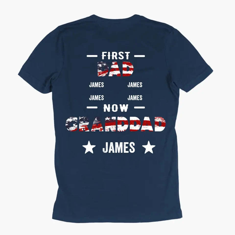 Personalized T-shirt - 4th Of July, Father's Day, Birthday Gift For Dad, Grandpa - First Dad Now Papa