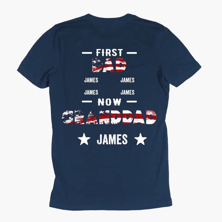 Personalized T-shirt - 4th Of July, Father's Day, Birthday Gift For Dad, Grandpa - First Dad Now Papa
