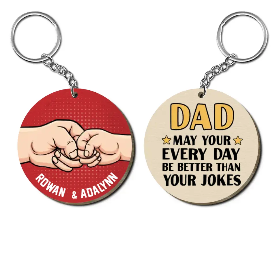 Personalized Wooden Keychain - Father's Day, Birthday Gift For Dad, Grandpa - Be Better Than Your Jokes