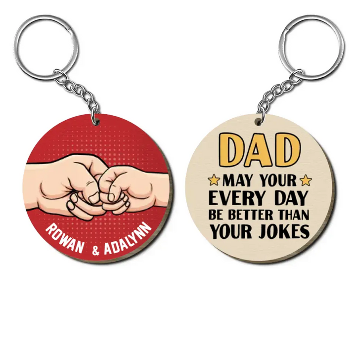 Personalized Wooden Keychain - Father's Day, Birthday Gift For Dad, Grandpa - Be Better Than Your Jokes