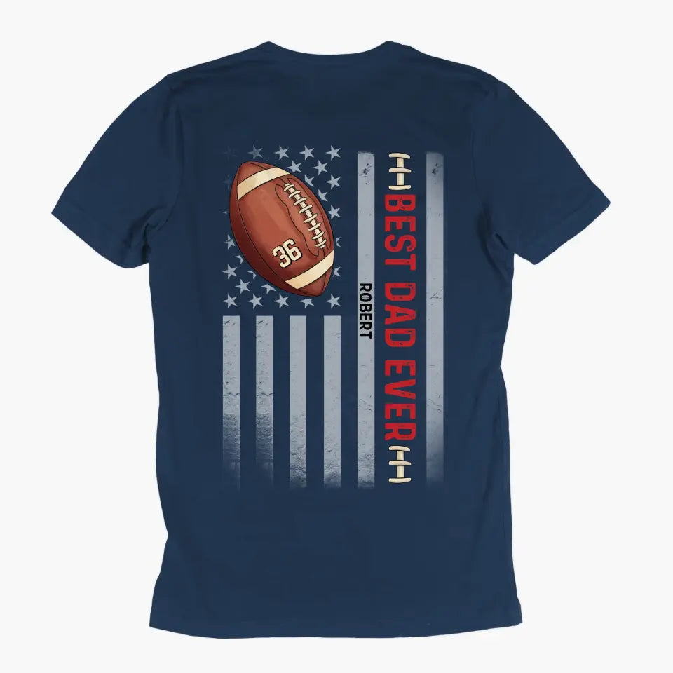 Personalized T-shirt - Father's Day, Birthday Gift For Dad, Grandpa, Football Lover - Best Dad Ever