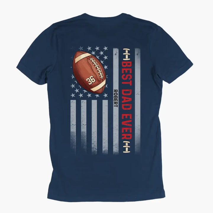 Personalized T-shirt - Father's Day, Birthday Gift For Dad, Grandpa, Football Lover - Best Dad Ever