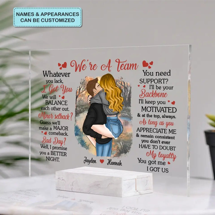 Personalized Acrylic Plaque - Birthday Gift For Couple - We're A Team You Got Me I Got Us