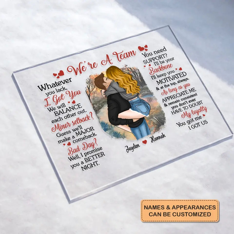 Personalized Acrylic Plaque - Birthday Gift For Couple - We're A Team You Got Me I Got Us