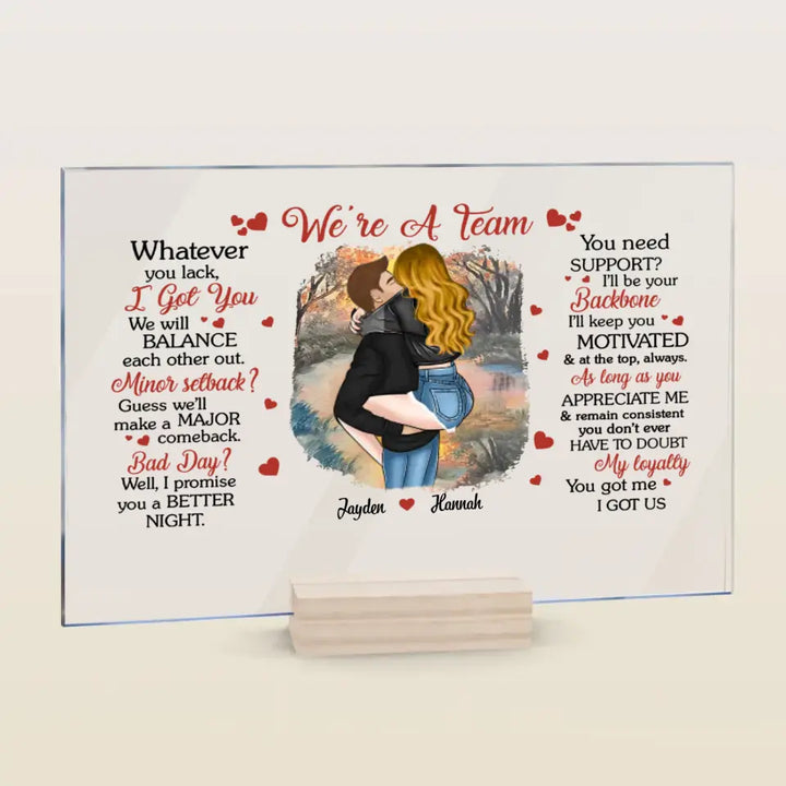 Personalized Acrylic Plaque - Birthday Gift For Couple - We're A Team You Got Me I Got Us