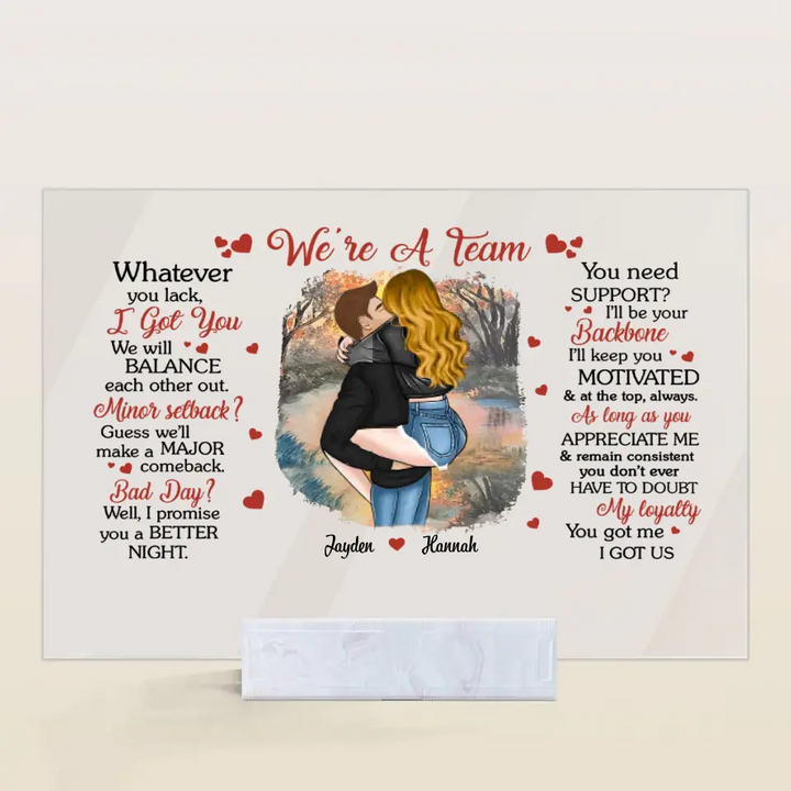 Personalized Acrylic Plaque - Birthday Gift For Couple - We're A Team You Got Me I Got Us