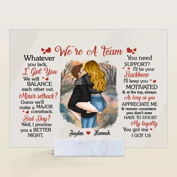 Personalized Acrylic Plaque - Birthday Gift For Couple - We're A Team You Got Me I Got Us