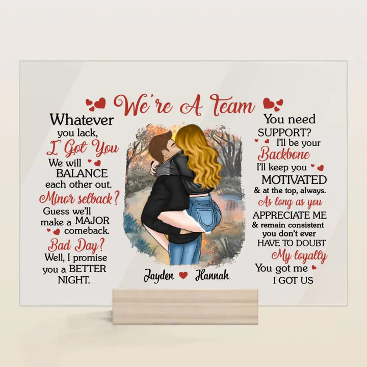 Personalized Acrylic Plaque - Birthday Gift For Couple - We're A Team You Got Me I Got Us