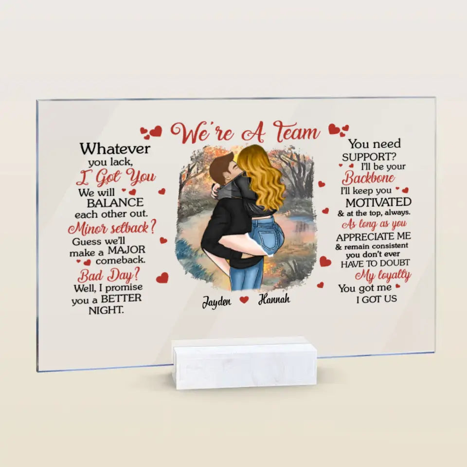 Personalized Acrylic Plaque - Birthday Gift For Couple - We're A Team You Got Me I Got Us