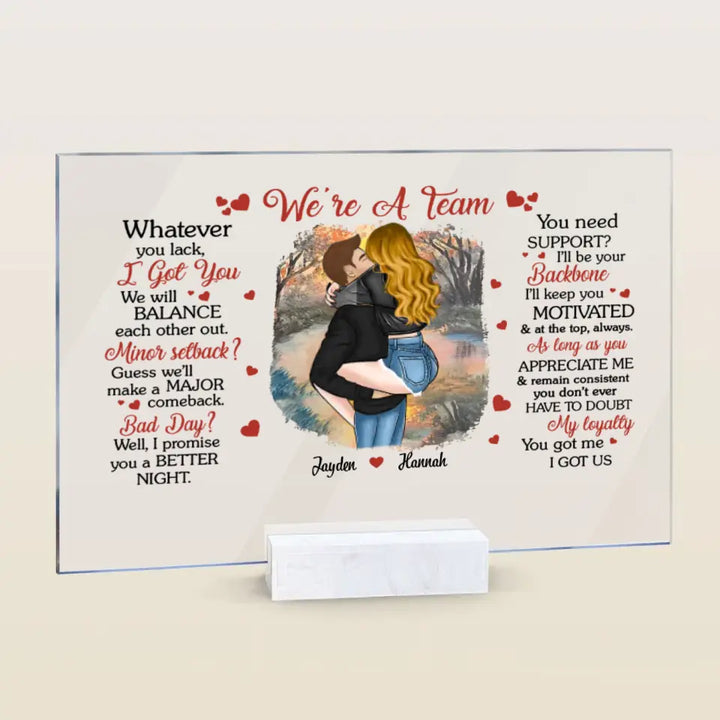 Personalized Acrylic Plaque - Birthday Gift For Couple - We're A Team You Got Me I Got Us