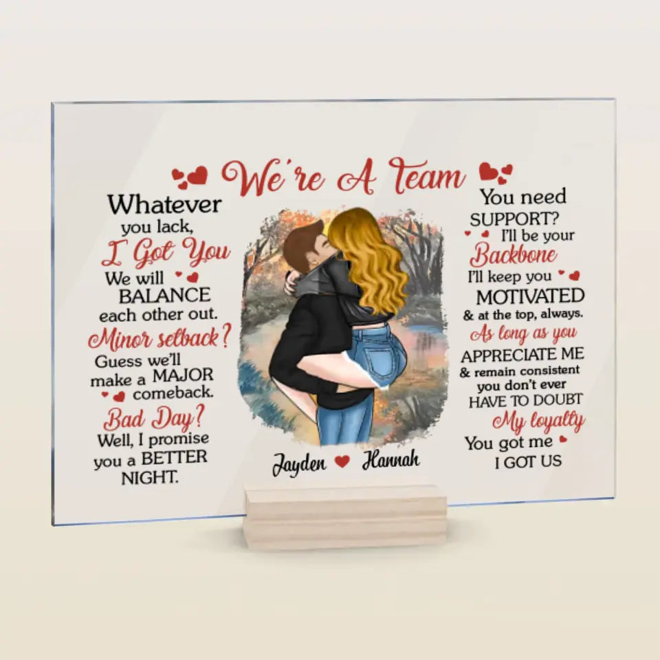 Personalized Acrylic Plaque - Birthday Gift For Couple - We're A Team You Got Me I Got Us
