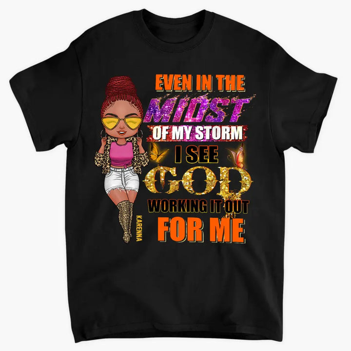 Personalized T-shirt - Juneteenth, Birthday Gift For Black Woman - Even In The Midst Of My Storm