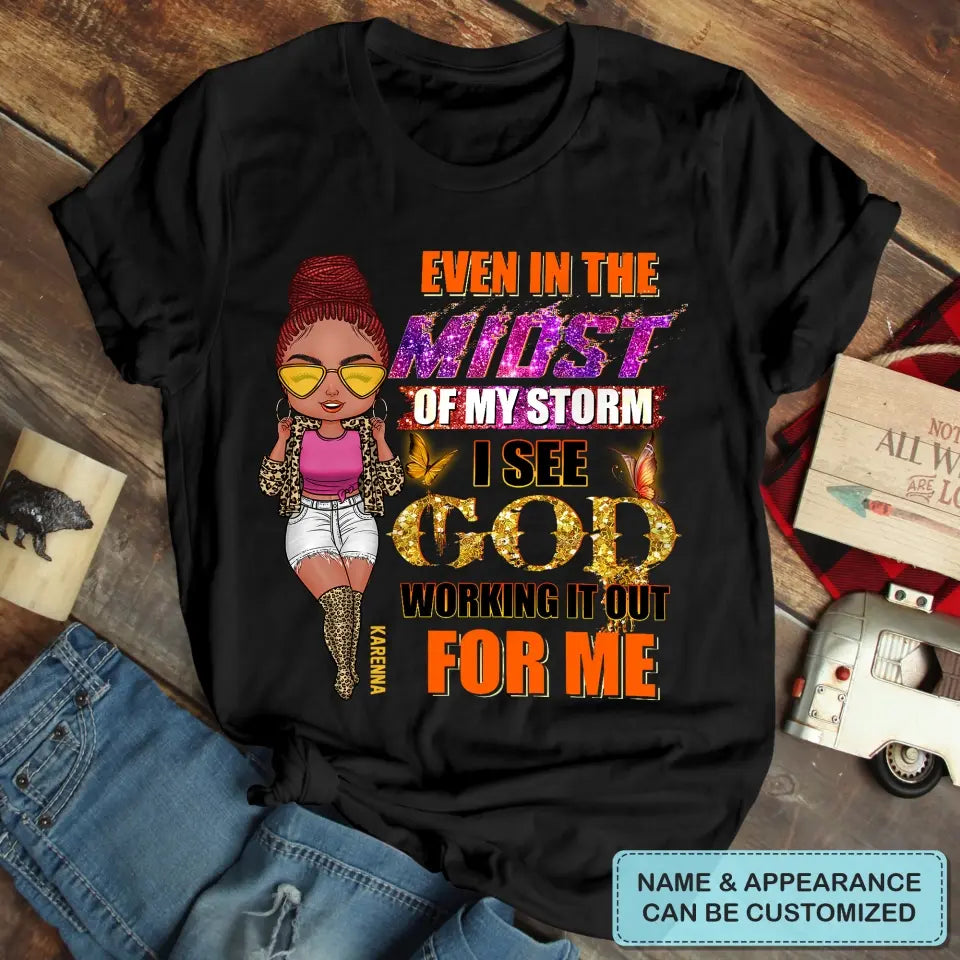Personalized T-shirt - Juneteenth, Birthday Gift For Black Woman - Even In The Midst Of My Storm
