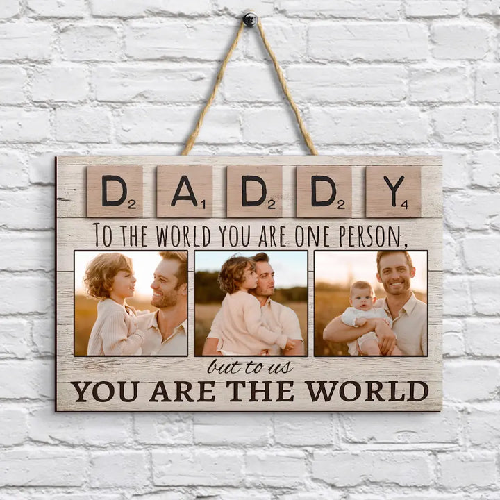 Personalized Door Sign - Father's Day, Birthday Gift For Dad, Grandpa - You Are The World