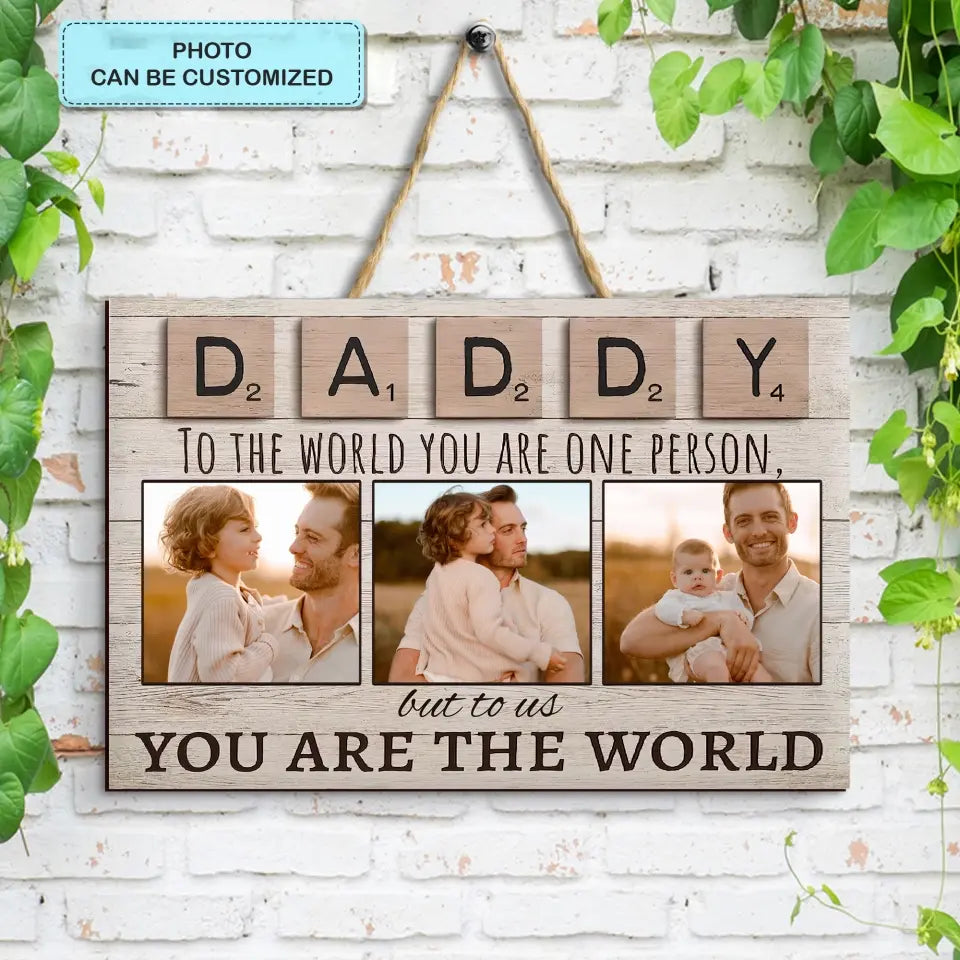 Personalized Door Sign - Father's Day, Birthday Gift For Dad, Grandpa - You Are The World