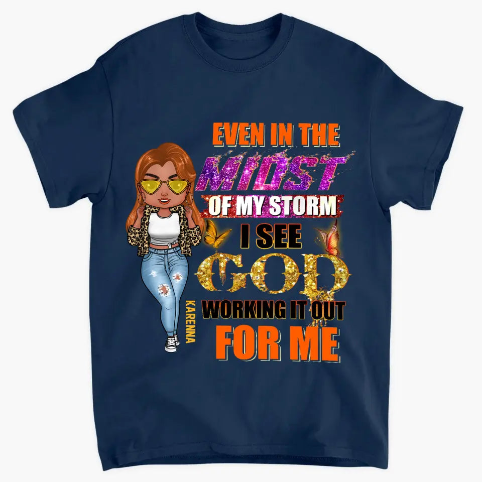 Personalized T-shirt - Juneteenth, Birthday Gift For Black Woman - Even In The Midst Of My Storm