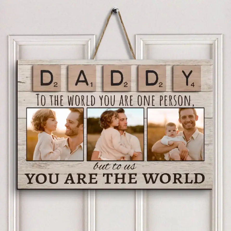 Personalized Door Sign - Father's Day, Birthday Gift For Dad, Grandpa - You Are The World