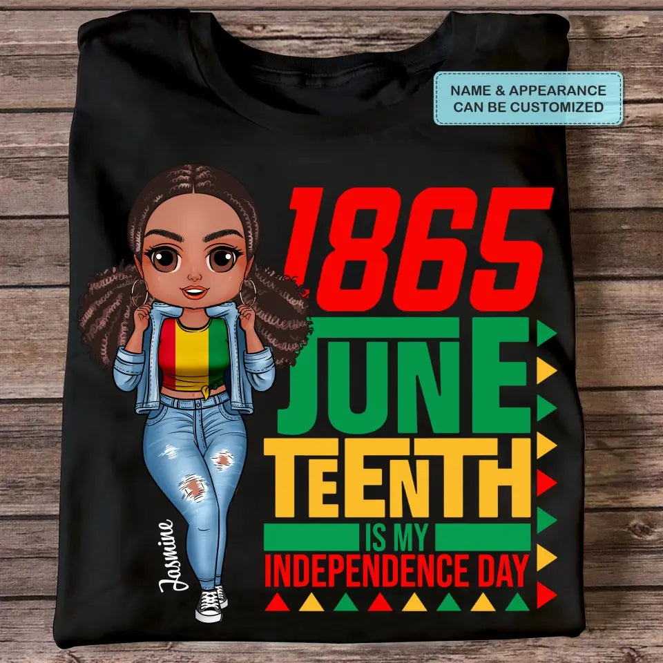 Personalized Custom T-shirt - Juneteenth, Birthday Gift For Black Woman, Mom, Wife, Sister - Juneteenth Is My Independence Day