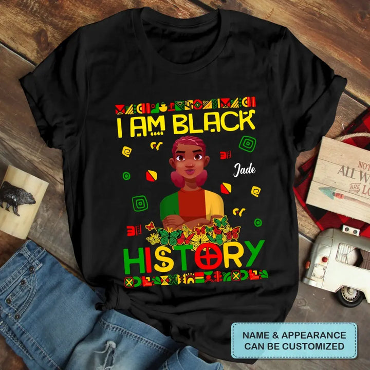 Personalized Custom T-shirt - Juneteenth, Birthday Gift For Black Woman - I Am Black History