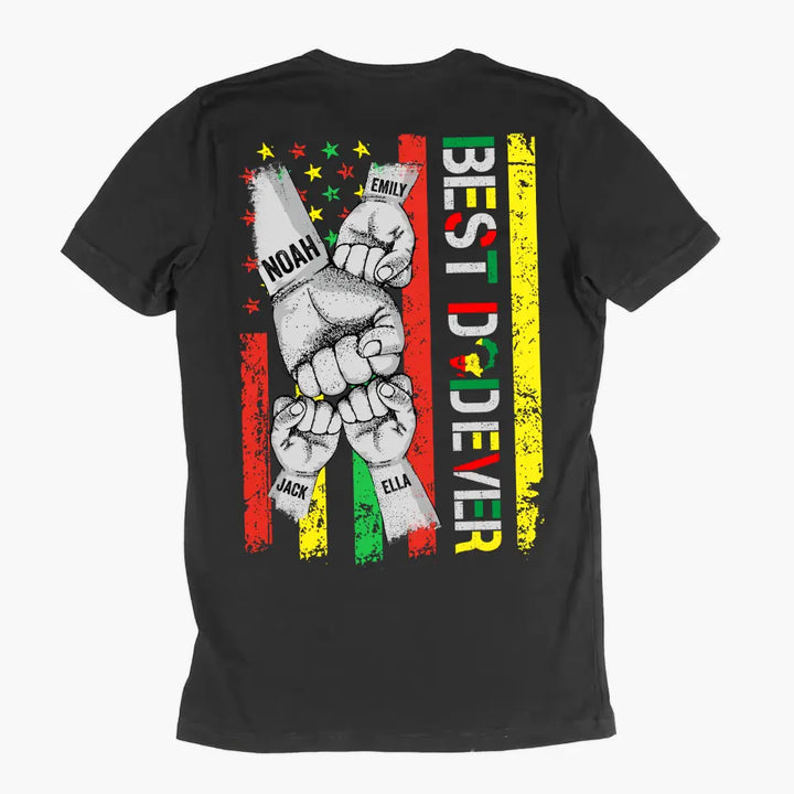 Personalized Custom T-shirt - Juneteenth, Father's Day, Birthday Gift For Dad, Grandpa - Best Dad Ever Juneteenth