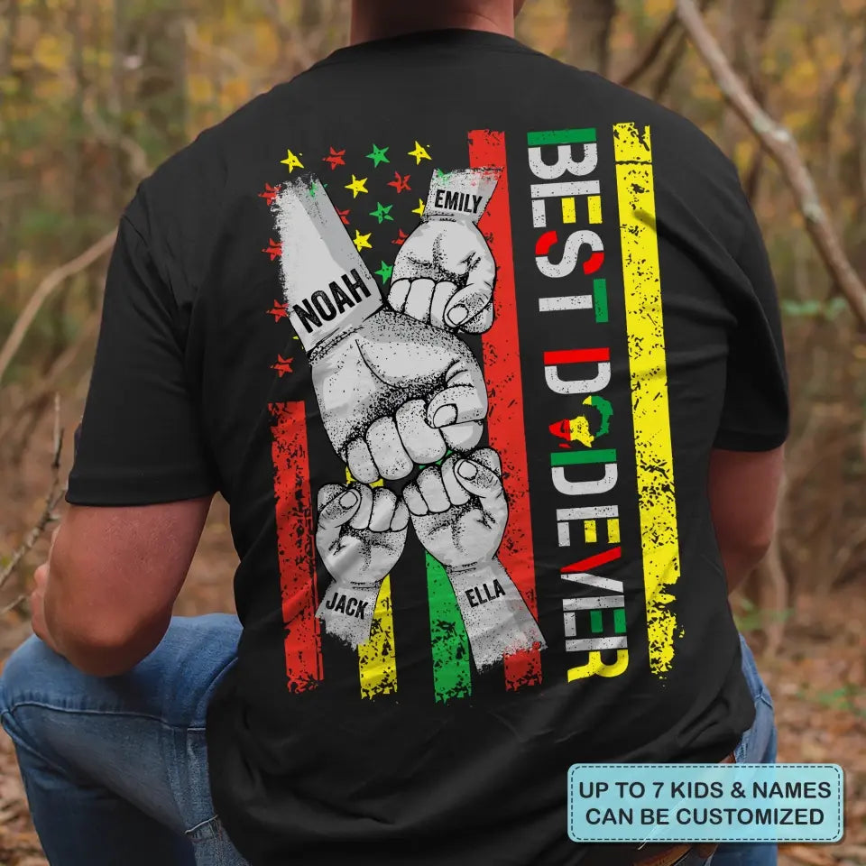 Personalized Custom T-shirt - Juneteenth, Father's Day, Birthday Gift For Dad, Grandpa - Best Dad Ever Juneteenth