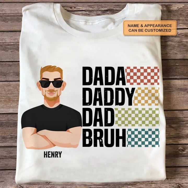 Personalized Custom T-shirt - Father's Day, Birthday Gift For Dad, Grandpa - Dada Daddy Dad Bruh
